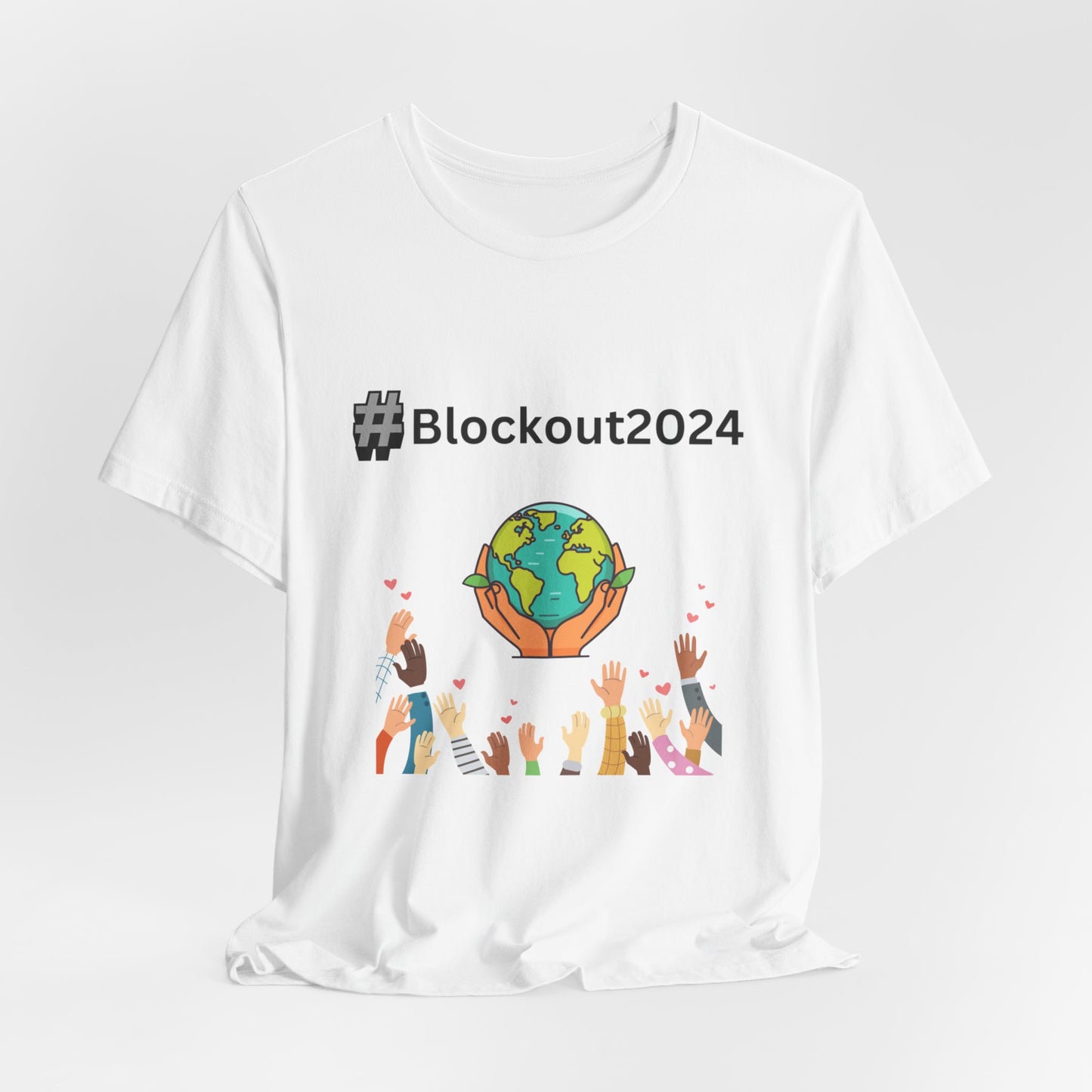 Blockout2024 Unisex Tee - Support Change with Style